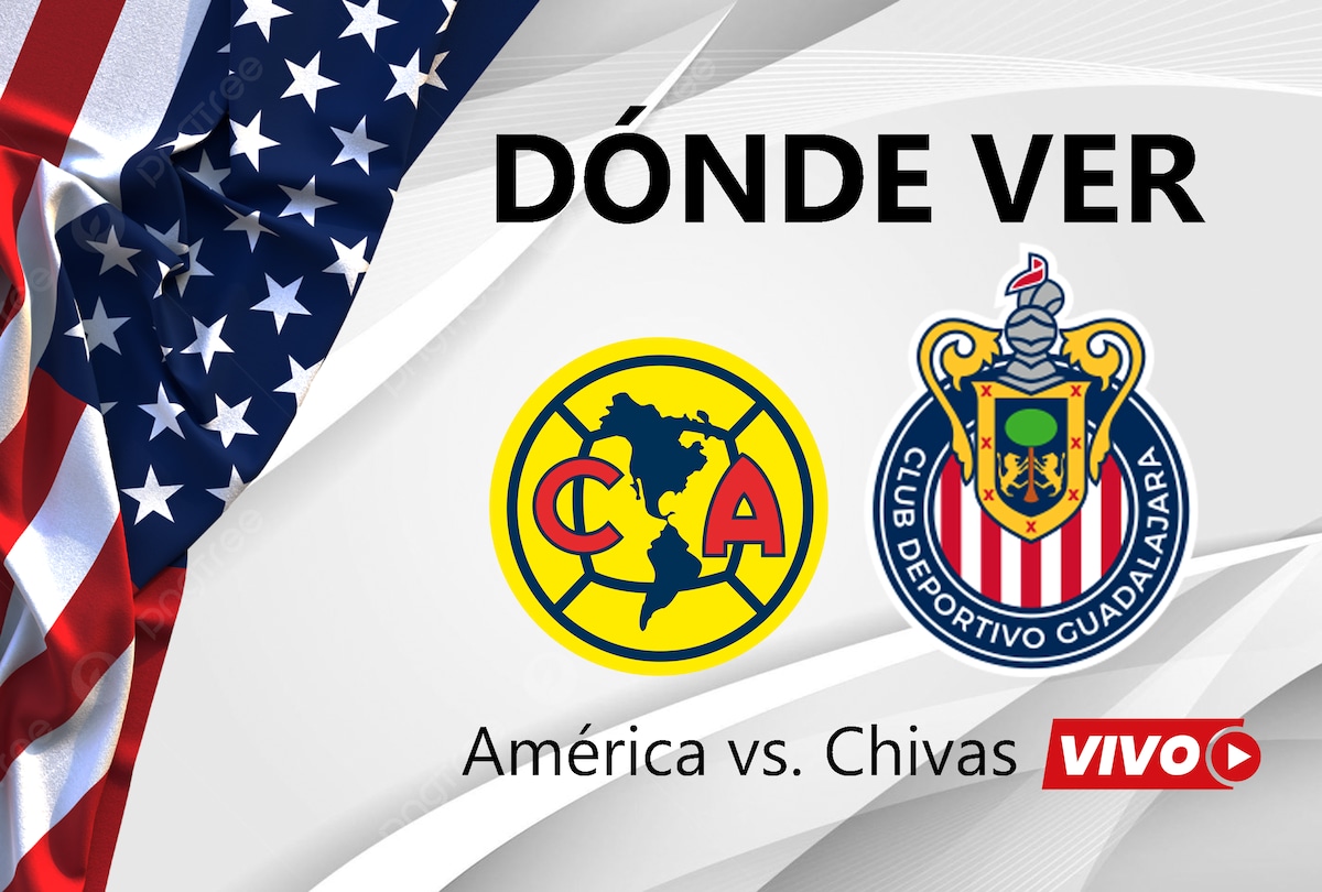 Conoce los horarios y dónde ver por TV y streaming online el clásico, América vs. Chivas en California, Texas, Florida y otros estados en EE.UU este sábado 8 de marzo. (Foto: Composición Mag)